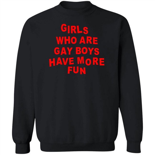 Bonfire Shop Girls Who Are Gay Boys Have More Fun Shirt Kayden MPhoto Bonfire Shop Girls Who Are Gay Boys Have More Fun Shirt Kayden MPhoto
