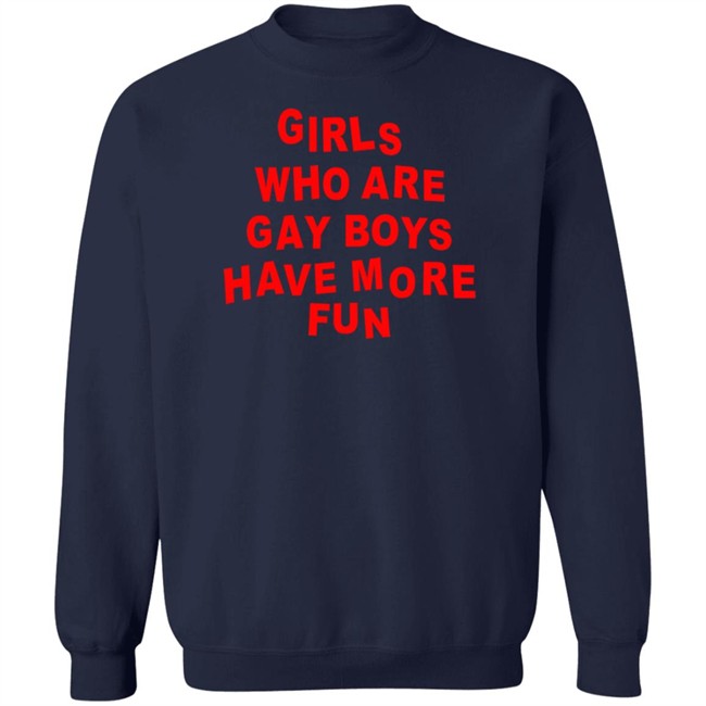 Bonfire Shop Girls Who Are Gay Boys Have More Fun Shirt Kayden MPhoto Bonfire Shop Girls Who Are Gay Boys Have More Fun Shirt Kayden MPhoto