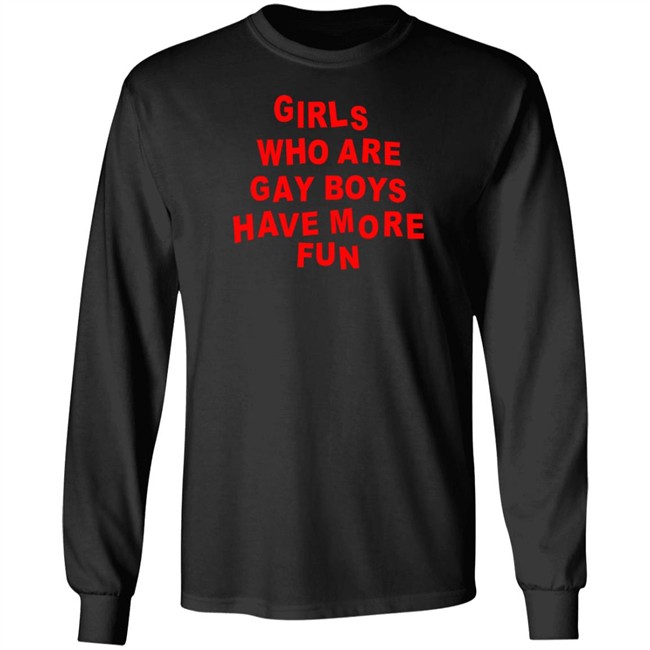 Bonfire Shop Girls Who Are Gay Boys Have More Fun Shirt Kayden MPhoto Bonfire Shop Girls Who Are Gay Boys Have More Fun Shirt Kayden MPhoto