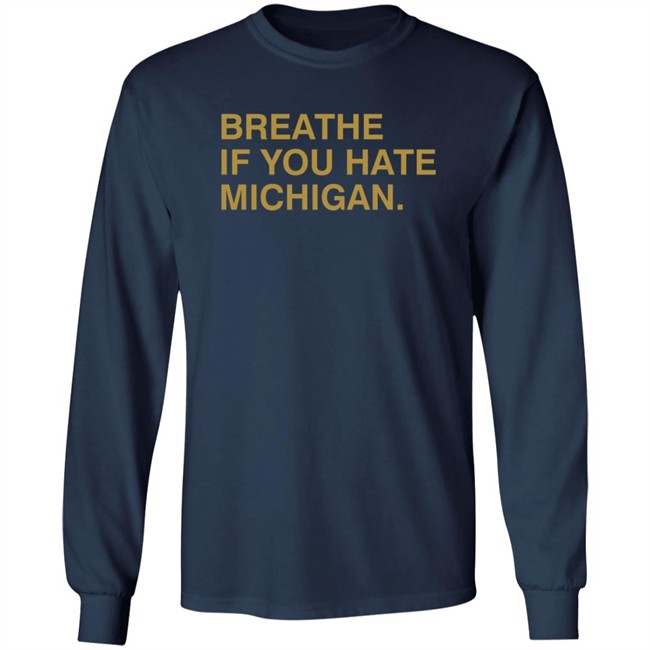 Breathe If You Hate Michigan. Shirt Obvious Shirts Breathe If You Hate Michigan. Shirt Obvious Shirts