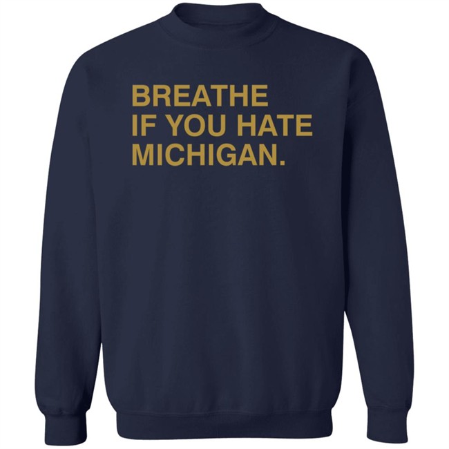 Breathe If You Hate Michigan. Shirt Obvious Shirts Breathe If You Hate Michigan. Shirt Obvious Shirts