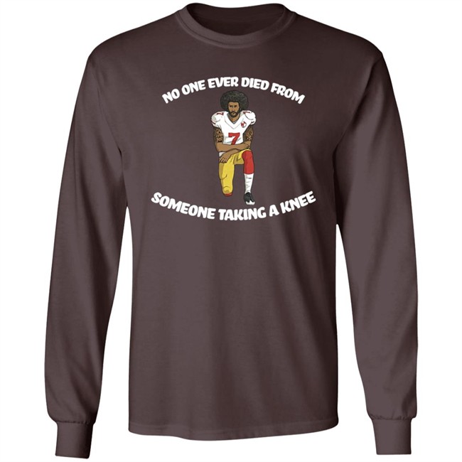 Bad Brad RSR Colin Kaepernick No One Ever Died From Someone Taking A Knee Shirt Bad Brad RSR Colin Kaepernick No One Ever Died From Someone Taking A Knee Shirt