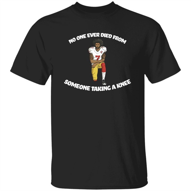 Bad Brad RSR Colin Kaepernick No One Ever Died From Someone Taking A Knee Shirt Bad Brad RSR Colin Kaepernick No One Ever Died From Someone Taking A Knee Shirt