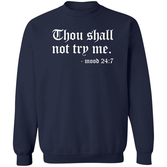 Keisha Lance Bottoms Thou Shall Not Try Me Mood 24 7 Sweatshirt Shirt Keisha Lance Bottoms Thou Shall Not Try Me Mood 24 7 Sweatshirt Shirt