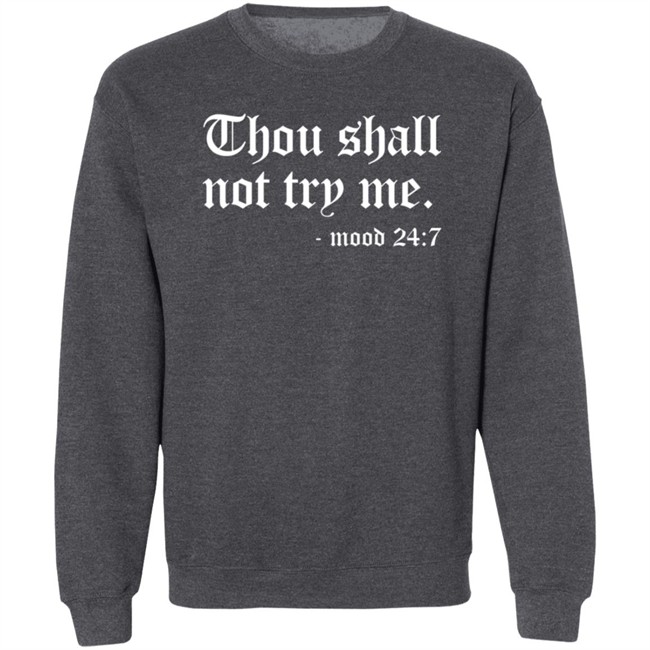 Keisha Lance Bottoms Thou Shall Not Try Me Mood 24 7 Sweatshirt Shirt Keisha Lance Bottoms Thou Shall Not Try Me Mood 24 7 Sweatshirt Shirt
