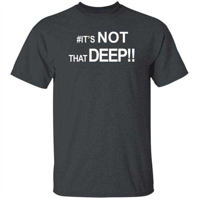 #It's Not That Deep Shirt Real Jackie Bent #It's Not That Deep Shirt Real Jackie Bent