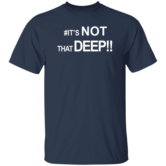 #It's Not That Deep Shirt Real Jackie Bent #It's Not That Deep Shirt Real Jackie Bent