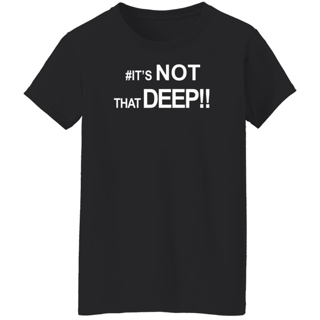 #It's Not That Deep Shirt Real Jackie Bent #It's Not That Deep Shirt Real Jackie Bent