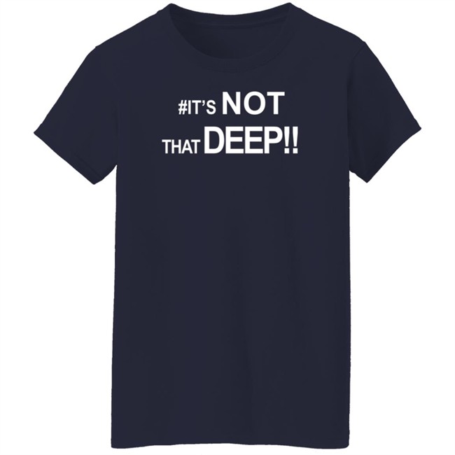 #It's Not That Deep Shirt Real Jackie Bent #It's Not That Deep Shirt Real Jackie Bent