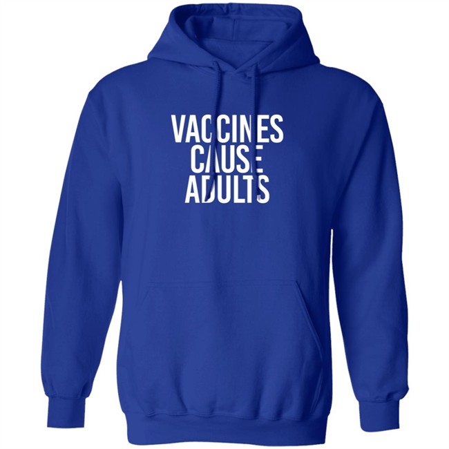 Vaccines Cause Adults Shirt Vaccines Cause Adults Shirt