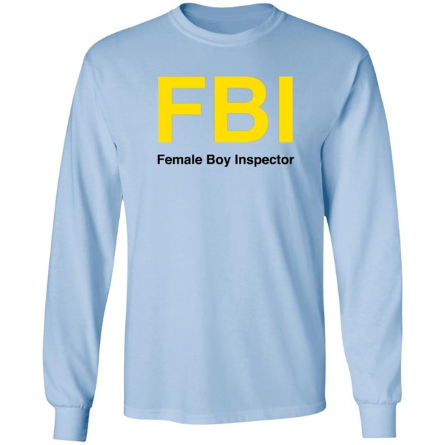 Shirt Bimbo FBI Female Boy Inspector Shirt Shirt Bimbo FBI Female Boy Inspector Shirt