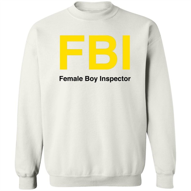 Shirt Bimbo FBI Female Boy Inspector Shirt Shirt Bimbo FBI Female Boy Inspector Shirt