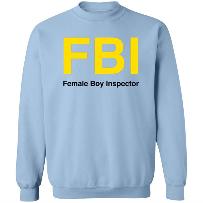 Shirt Bimbo FBI Female Boy Inspector Shirt Shirt Bimbo FBI Female Boy Inspector Shirt