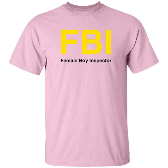 Shirt Bimbo FBI Female Boy Inspector Shirt Shirt Bimbo FBI Female Boy Inspector Shirt