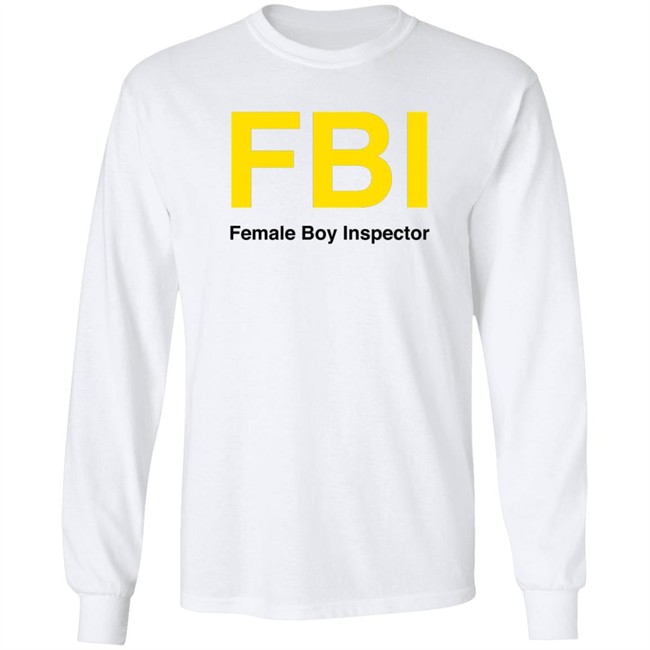 Shirt Bimbo FBI Female Boy Inspector Shirt Shirt Bimbo FBI Female Boy Inspector Shirt