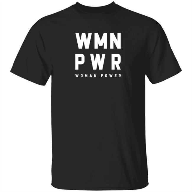 Wmn Pwr Woman Power T Shirt Itsglaicha