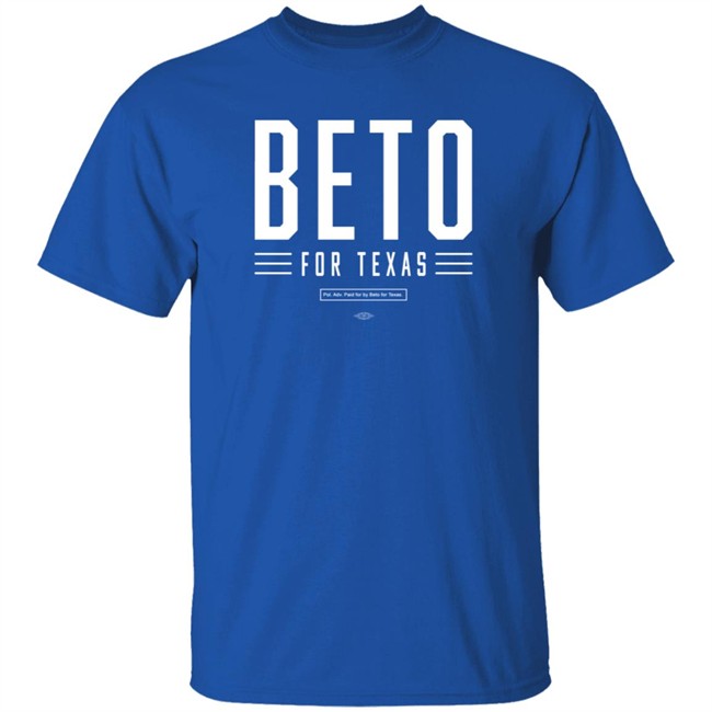 Beto For Texas Store Merch Tee Shirt Betoorourke Beto O'rourke Nick Rathod Beto For Texas Store Merch Tee Shirt Betoorourke Beto O'rourke Nick Rathod