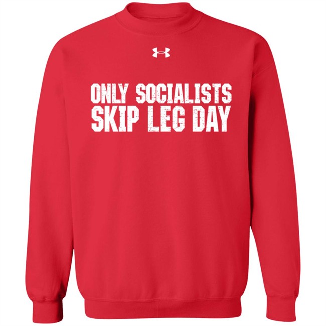 Crenshaw For Congress Shop Only Socialists Skip Leg Day Tee Shirt Crenshaw For Congress Shop Only Socialists Skip Leg Day Tee Shirt