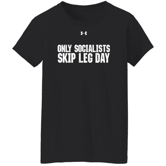Crenshaw For Congress Shop Only Socialists Skip Leg Day Tee Shirt Crenshaw For Congress Shop Only Socialists Skip Leg Day Tee Shirt