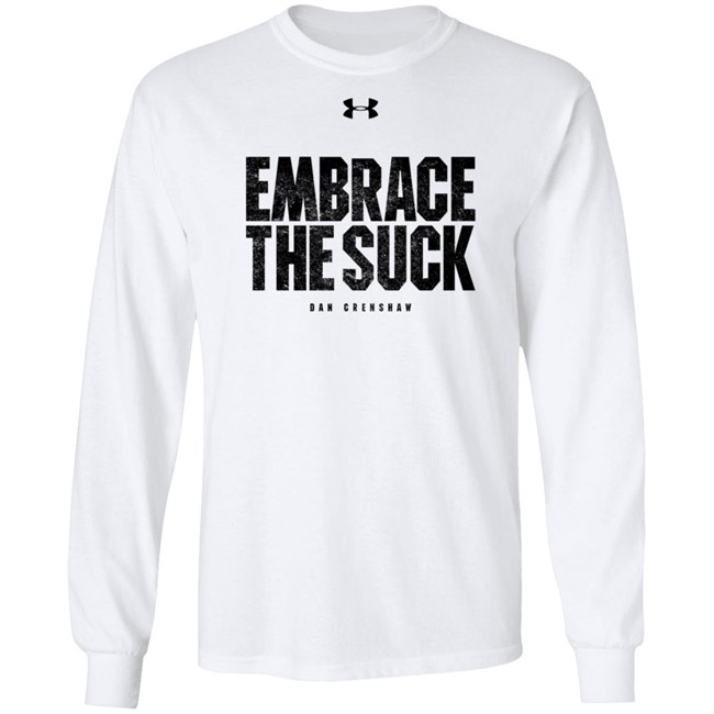 Crenshaw For Congress Shop Embrace The Suck Tee Shirt Dan Crenshaw Crenshaw For Congress Shop Embrace The Suck Tee Shirt Dan Crenshaw