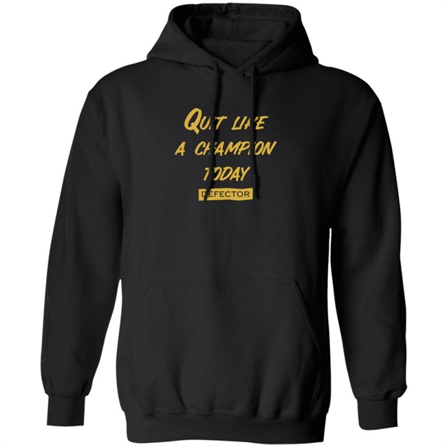 Quit Like A Champion T Shirt Defector Store Dan McQuade Shirts Quit Like A Champion T Shirt Defector Store Dan McQuade Shirts