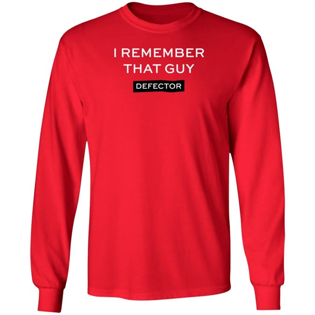Defector Store I Remember That Guy Shirt Defector Store I Remember That Guy Shirt