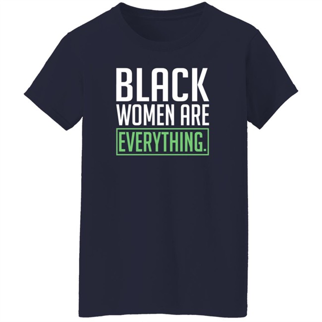 Uché Blackstock Black Women Are Everything Shirt Uché Blackstock Black Women Are Everything Shirt