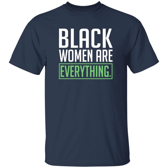 Uché Blackstock Black Women Are Everything Shirt Uché Blackstock Black Women Are Everything Shirt