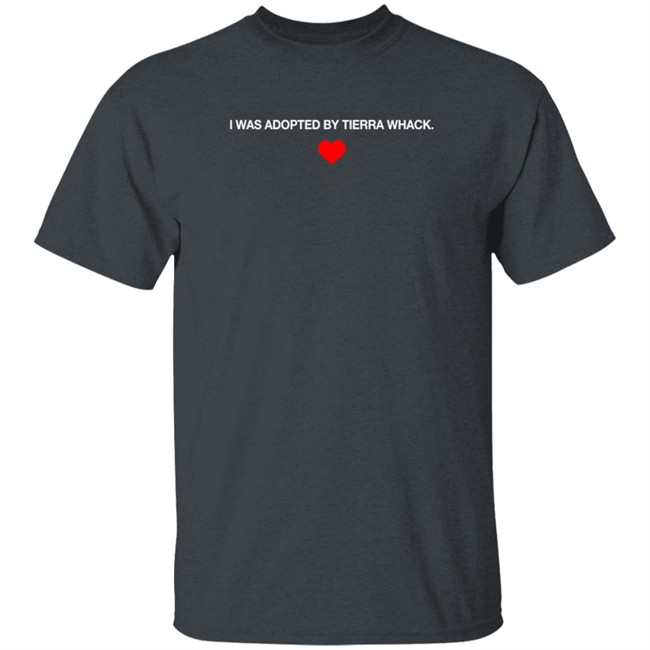 Tierra Whack Merch I Was Adopted By Tierra Whack Shirt Tierra Whack Merch I Was Adopted By Tierra Whack Shirt