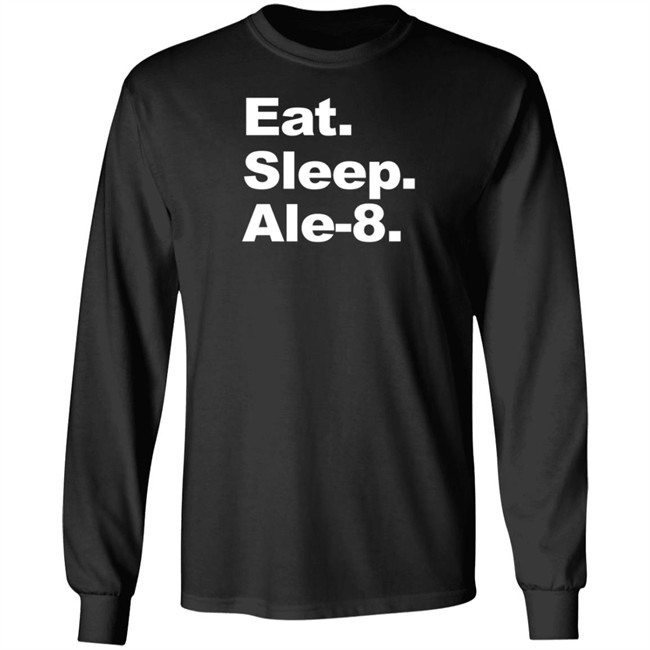 Ale 8 One Store Eat Sleep Ale-8 Shirt Ale 8 One Store Eat Sleep Ale-8 Shirt