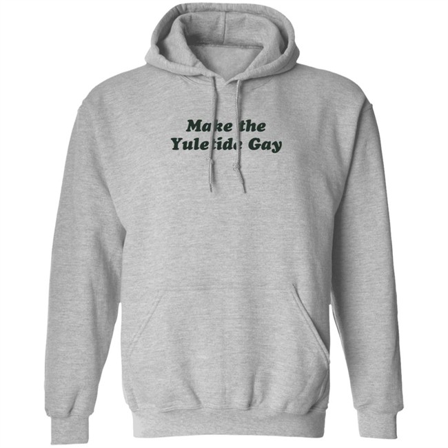 Zachwell Make The Yuletide Gay Sweatshirt Zachwell Make The Yuletide Gay Sweatshirt