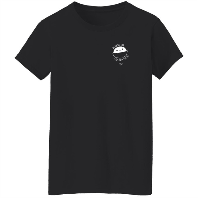 Please Be Extra Nice Rob Cham Shirt Please Be Extra Nice Rob Cham Shirt