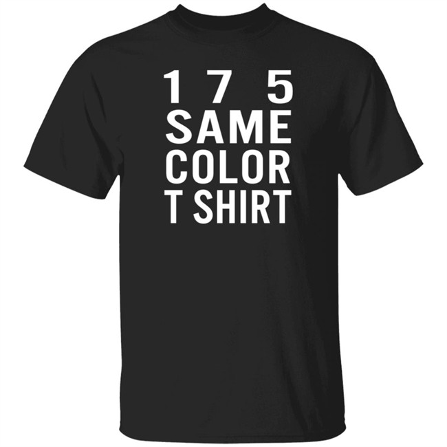 17 5 Same Color T Shirt