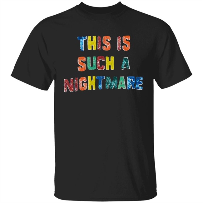 Net A Porter Store This Is Such A Nightmare Shirt Kelly Ripa This Is Such A Nightmare T Shirt