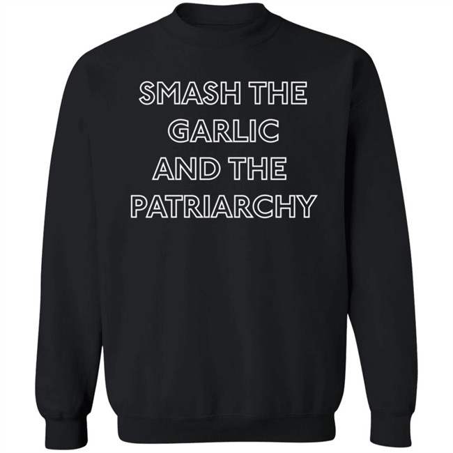 Francesca Hong WI Smash The Garlic And The Patriarchy Sweatshirt Francesca Hong WI Smash The Garlic And The Patriarchy Sweatshirt