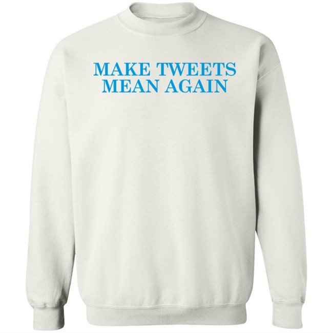 Daily Wire Merch Make Tweets Mean Again T Shirt Daily Wire Merch Make Tweets Mean Again T Shirt