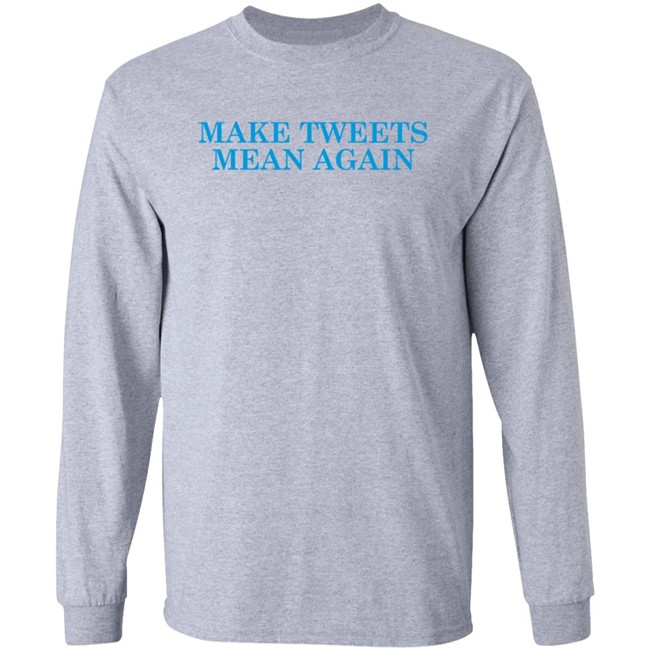 Daily Wire Merch Make Tweets Mean Again T Shirt Daily Wire Merch Make Tweets Mean Again T Shirt