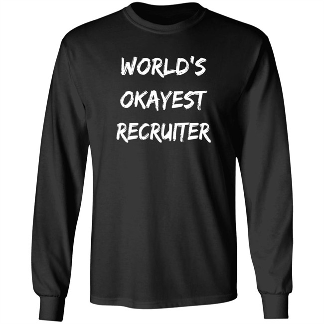 Recruiting In Yoga Pants World’S Okayest Recruiter T Shirt Amy Miller