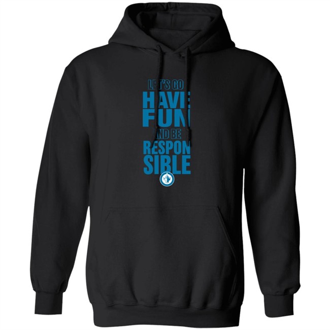 True North Shop Merch Winnipeg Jets Let's Go Have Fun And Be Respon Sible Shirt True North Shop Merch Winnipeg Jets Let's Go Have Fun And Be Respon Sible Shirt