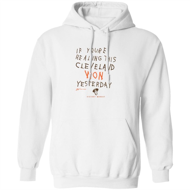 If You're Reading This Cleveland Won Yesterday Hoodie
