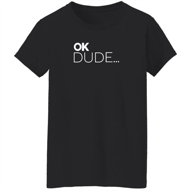 Zuby Music Team Zuby Merch OK Dude T Shirt Zuby Music Team Zuby Merch OK Dude T Shirt
