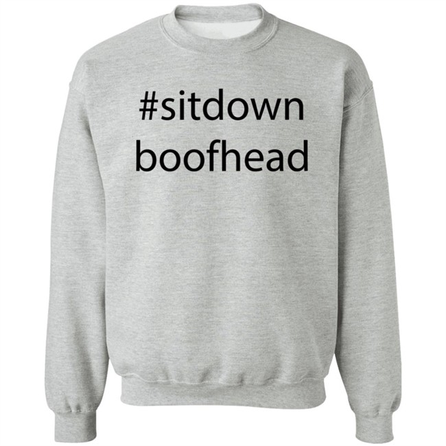 Sitdown Boofhead Shirt Sitdown Boofhead Shirt