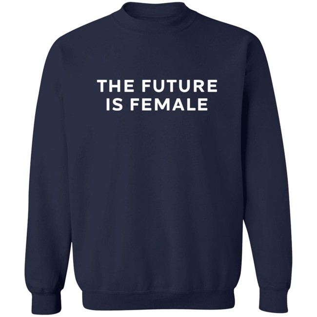 The Future Is Female Tee Shirt The Future Is Female Tee Shirt