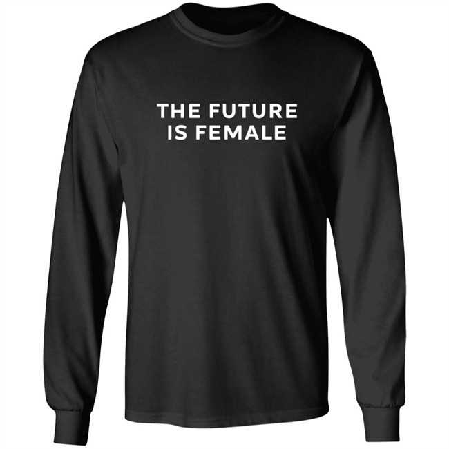 The Future Is Female Tee Shirt The Future Is Female Tee Shirt