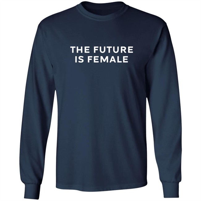The Future Is Female Tee Shirt The Future Is Female Tee Shirt