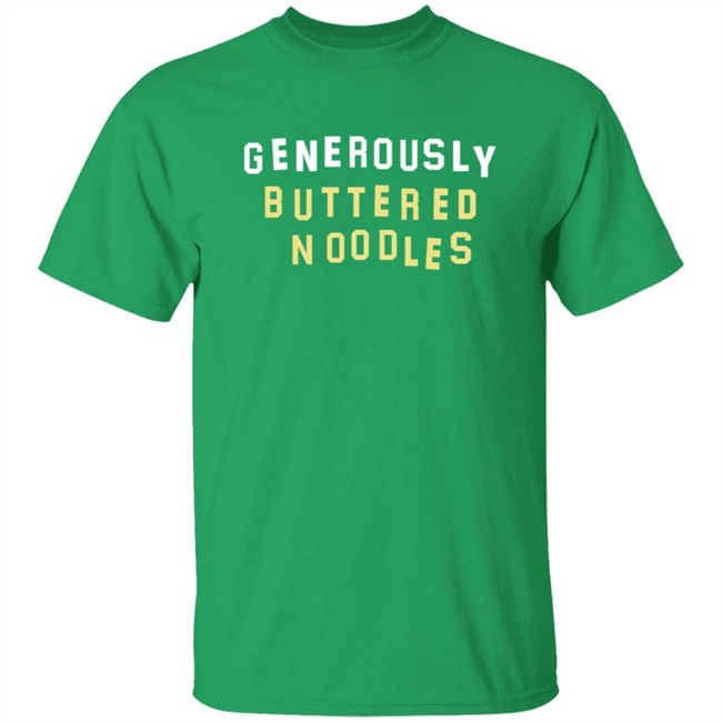 Generously Buttered Noodles Sweatshirt Generously Buttered Noodles Sweatshirt