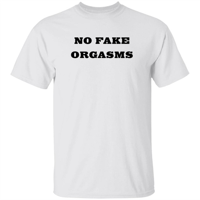 No Fake Orgasms Shirt Kemi Marie No Fake Orgasms Shirt Kemi Marie