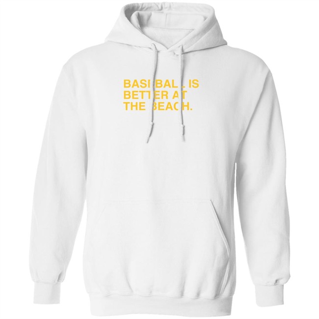 Baseball Is Better At The Beach T Shirt Baseball Is Better At The Beach T Shirt