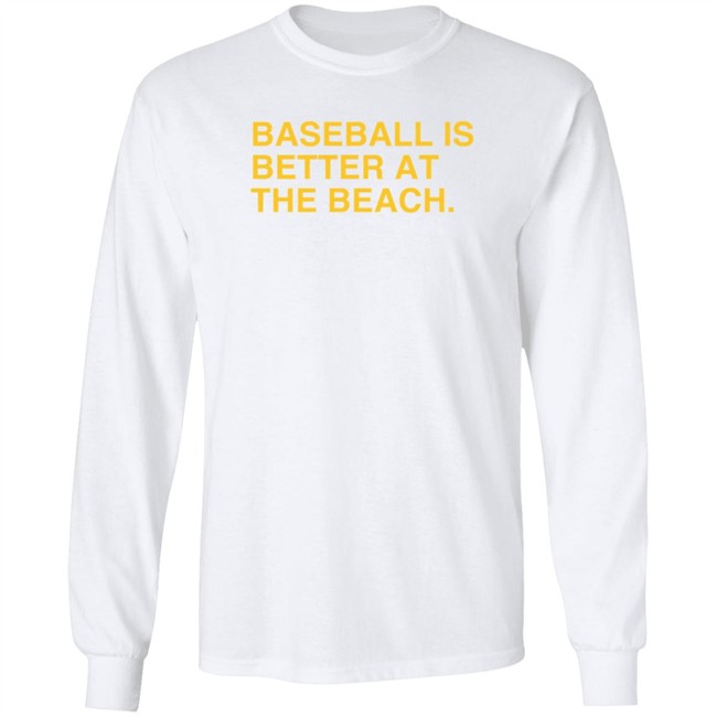 Baseball Is Better At The Beach T Shirt