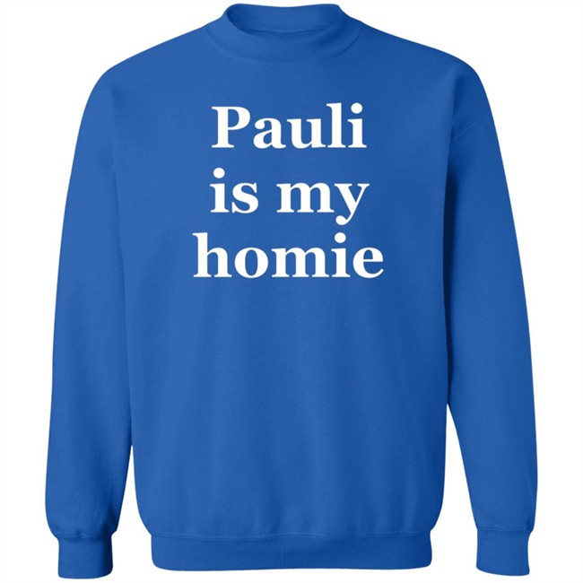 Blondedrry Pauli Is My Homie Hoodie Pauli The Psm Blondedrry Pauli Is My Homie Hoodie Pauli The Psm
